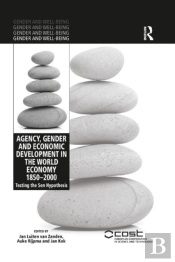 Agency, Gender And Economic Development In The World Economy 1850â€“2000