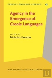 Agency In The Emergence Of Creole Languages