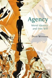 Agency: Moral Identity And Free Will