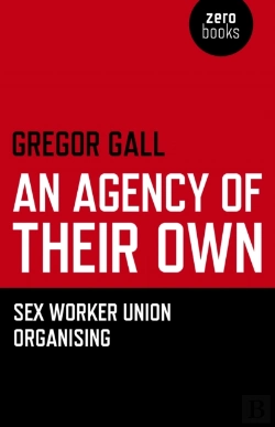Bertrand.pt - Agency Of Their Own, An - Sex Worker Union Organizing