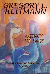 Agency Village - A Charlie Lebeau Mystery