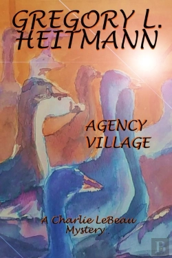 Bertrand.pt - Agency Village - A Charlie Lebeau Mystery