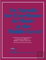 Agenda For Excellence In Music At The Middle Level