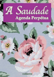 Agenda Perpétua - A Saudade