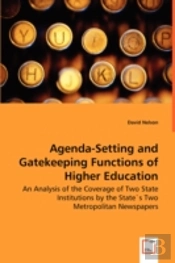 Agenda-Setting And Gatekeeping Functions Of Higher Education - An Analysis Of The Coverage Of Two State Institutions By The State'S Two Metropolitan Newspapers