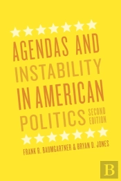 Agendas And Instability In American Politics, Second Edition