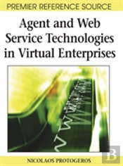 Agent And Web Service Technologies In Virtual Enterprises