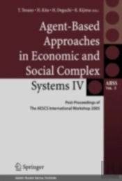 Agent-Based Approaches In Economic And Social Complex Systems Iv