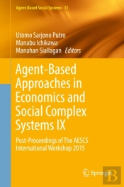 Agent-Based Approaches In Economics And Social Complex Systems Ix