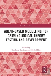 Agent-Based Modelling For Criminological Theory Testing And Development