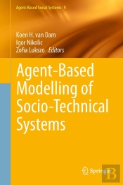 Agent-Based Modelling Of Socio-Technical Systems