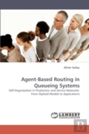 Agent-Based Routing In Queueing Systems