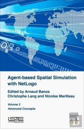 Agent-Based Spatial Simulation With Netlogo, Volume 2