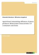 Agent-Based Stimulating Diffusion Of Green Products. Behavioural Characteristics Of Consumers And Firms