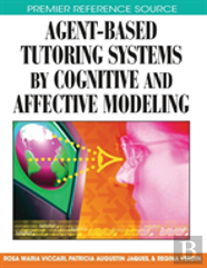 Agent-Based Tutoring Systems By Cognitive And Affective Modeling