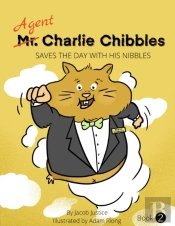 Agent Charlie Chibbles Saves The Day Wit
