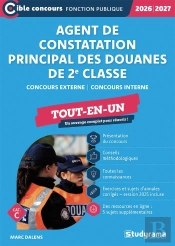 Agent De Constatation Principal Des Douanes De 2e Classe - Tout-En-Un (Catégorie C - Concours 2026-2027) : Concours Externe - Concours Interne (Édition 2026/2027)