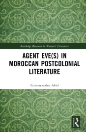 Agent Eve(S) In Moroccan Postcolonial Literature