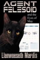 Agent Felesoid And The Eyes Of May