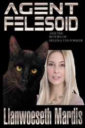 Agent Felesoid And The Return Of Helena Van Fokker