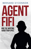 Agent Fifi And The Wartime Honeytrap Spies