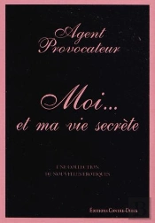 Agent Provocateur : Moi... Et Ma Vie Secrète