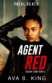 Agent Red- Fatal Death (Teagan Stone Book 6)