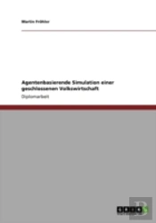 Agentenbasierende Simulation Einer Geschlossenen Volkswirtschaft