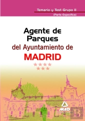 Agentes De Parques Del Ayuntamiento De Madrid. Temario Y Test Grupo Ii (Parte Específica)
