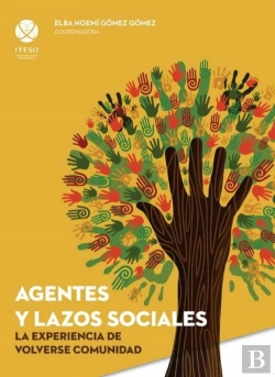 Bertrand.pt - Agentes Y Lazos Sociales: La Experiencia De Volverse Comunidad