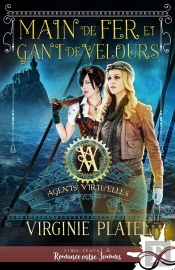 Agents Virtu'Elles Tome 3 ; Main De Fer Et Gant De Velours