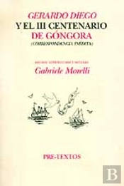 Ágerardo Diego Y El Iii Centenario De Góngora (Correspondencia Inédita)