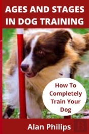 Ages And Stages In Dog Training
