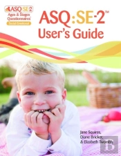 Ages & Stages Questionnairesâ®: Social-Emotional (Asqâ®:Se-2): User'S Guide (English)