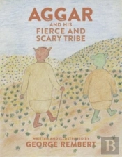 Aggar And His Fierce And Scary Tribe
