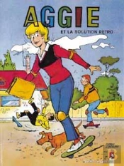 Aggie Tome 9 ; Aggie Et La Solution Rétro