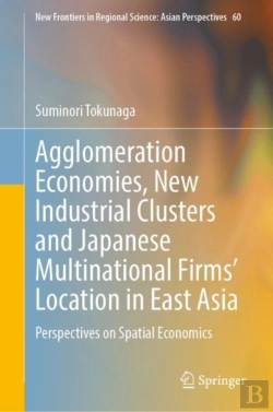 Bertrand.pt - Agglomeration Economies, New Industrial Clusters And Japanese Multinational Firms' Location In East Asia
