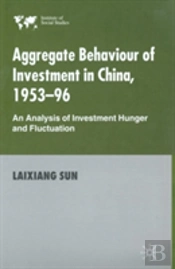 Aggregate Behaviour Of Investment In China, 1953â€“96
