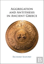 Aggregation And Antithesis In Ancient Greece