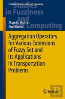 Aggregation Operators For Various Extensions Of Fuzzy Set And Its Applications In Transportation Problems