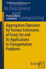 Aggregation Operators For Various Extensions Of Fuzzy Set And Its Applications In Transportation Problems