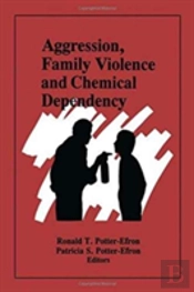 Aggression, Family Violence And Chemical Dependency