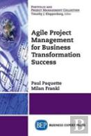 Agile Project Management For Business Transformation Success