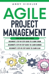 Agile Project Management: This Book Incl