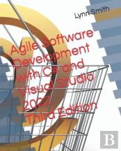 Agile Software Development With C# And Visual Studio 2022 Third Edition