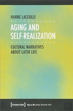 Bertrand.pt - Aging And Selfâ€“Realization Â€“ Cultural Narratives About Later Life