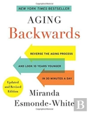Aging Backwards: Updated And Revised Edition