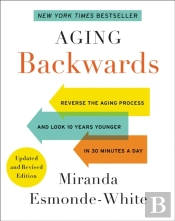 Aging Backwards: Updated And Revised Edition