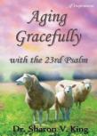 Aging Gracefully With The 23rd Psalm