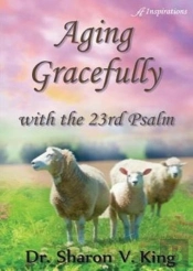 Aging Gracefully With The 23rd Psalm